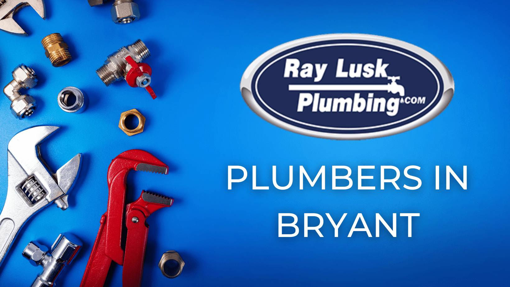 Reliable and Professional Plumbers in Bryant Ray Lusk Plumbing