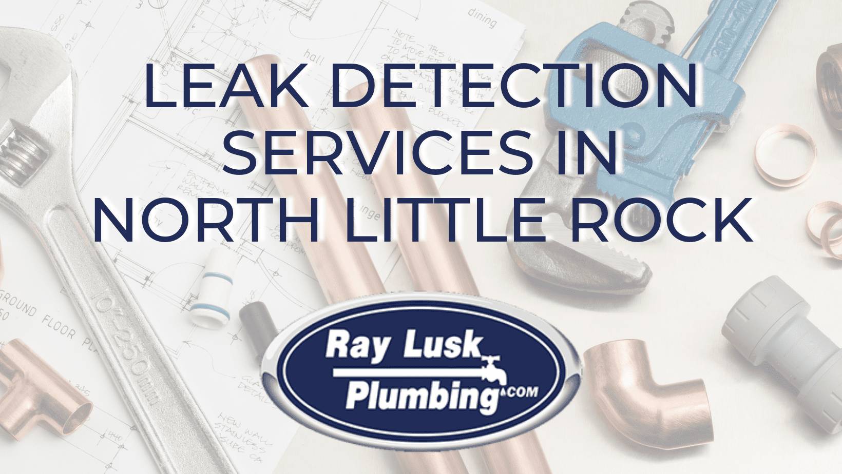 Leak Detection in North Little Rock - Ray Lusk Plumbing